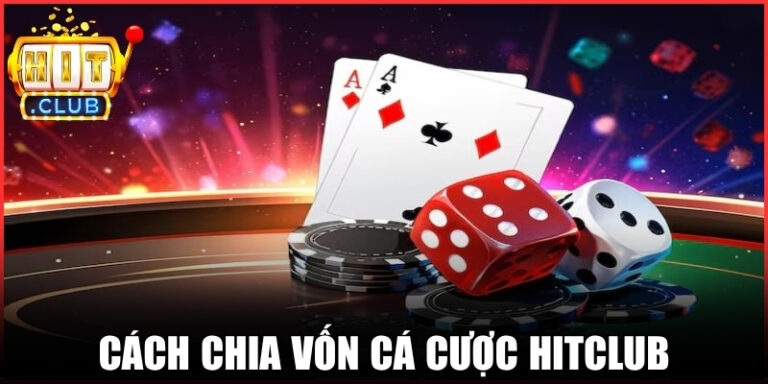 Cách Chia Vốn Cá Cược Hitclub Hạn Chế Rủi Ro Khi Tham Gia 1 Cách Chia Vốn Cá Cược Hitclub Hạn Chế Rủi Ro Khi Tham Gia