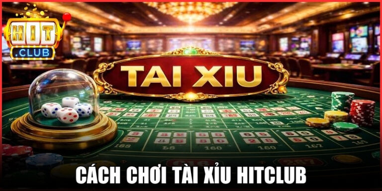 Cách Chơi Tài Xỉu Hitclub: Hướng Dẫn Chi Tiết Trong Phút Mốt 4 Cách Chơi Tài Xỉu Hitclub: Hướng Dẫn Chi Tiết Trong Phút Mốt