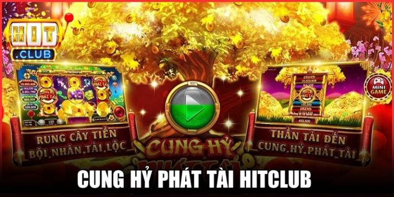 Cung Hỷ Phát Tài Hitclub – Vòng Quay Săn Tiền Thưởng