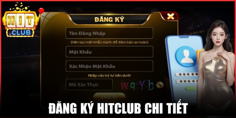 Đăng ký Hitclub – Hướng dẫn chi tiết các bước tạo tài khoản