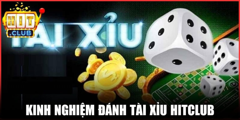 Kinh Nghiệm Đánh Tài Xỉu Hitclub: Chinh Phục Mọi Ván Đấu 8 Kinh Nghiệm Đánh Tài Xỉu Hitclub: Chinh Phục Mọi Ván Đấu