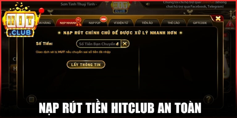 Nạp Rút Tiền Hitclub Giao Dịch Nhanh, An Toàn, Mượt Mà