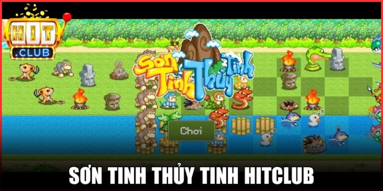Sơn Tinh Thủy Tinh Hitclub – Game Nổ Hũ Dân Gian Hấp Dẫn