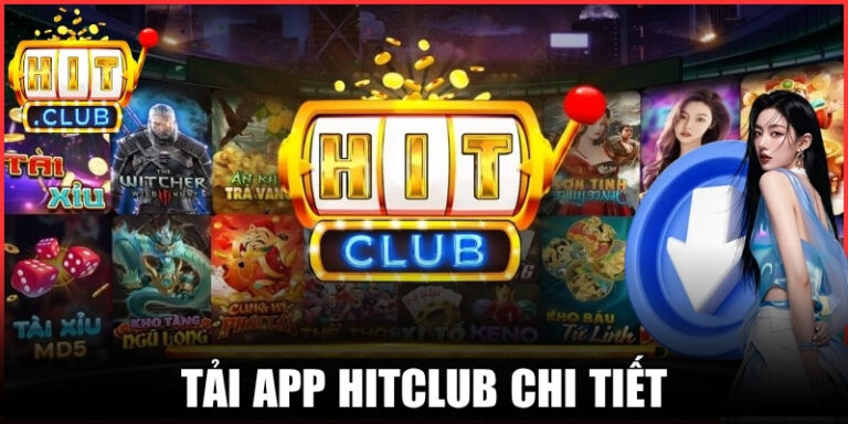 Tải App Hitclub – Khám Phá Thế Giới Giải Trí Đỉnh Cao